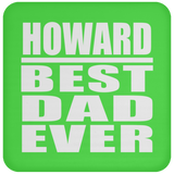 Howard Best Dad Ever - Drink Coaster