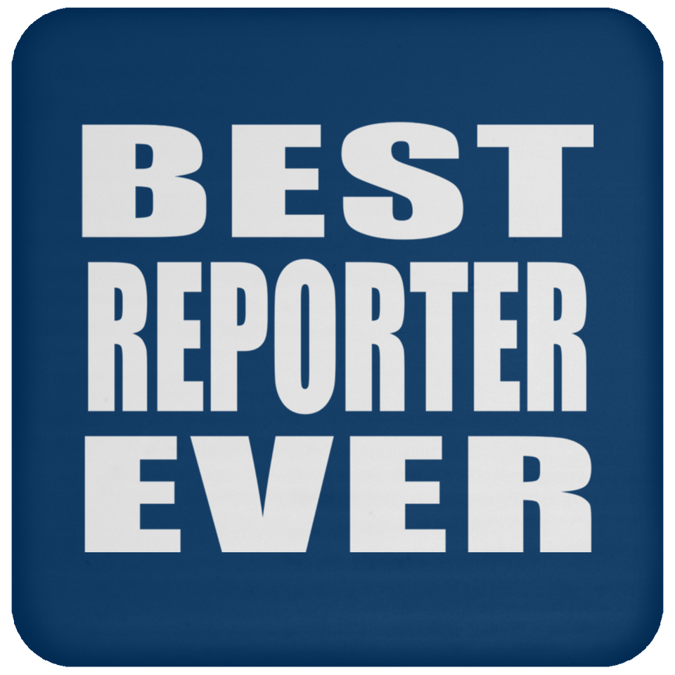 Best Reporter Ever - Drink Coaster