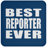 Best Reporter Ever - Drink Coaster