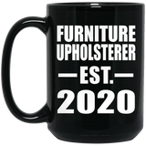 Furniture Upholsterer Established EST. 2020 - 15oz Coffee Mug Black