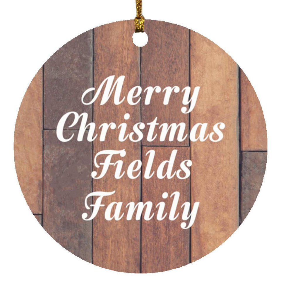 Merry Christmas Fields Family - Circle Ornament E