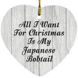 All I Want For Christmas Is My Japanese Bobtail - Heart Ornament F