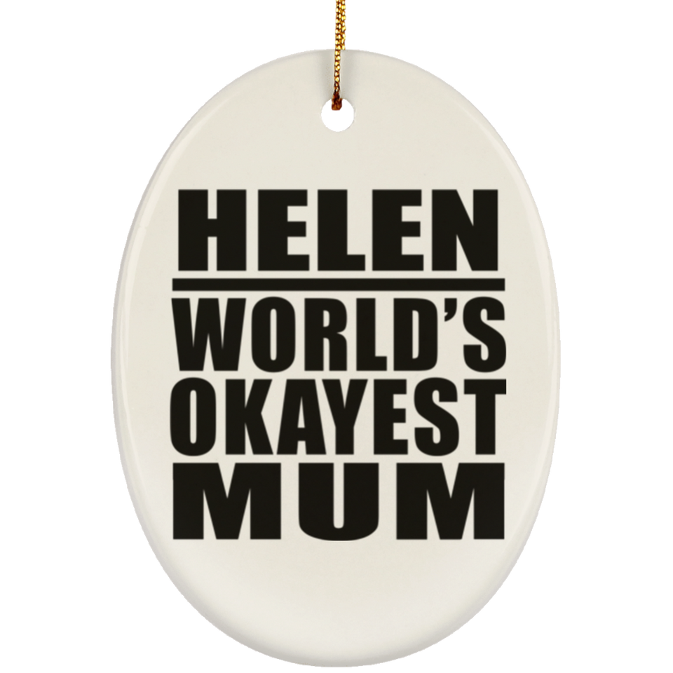 Helen World's Okayest Mum - Oval Ornament
