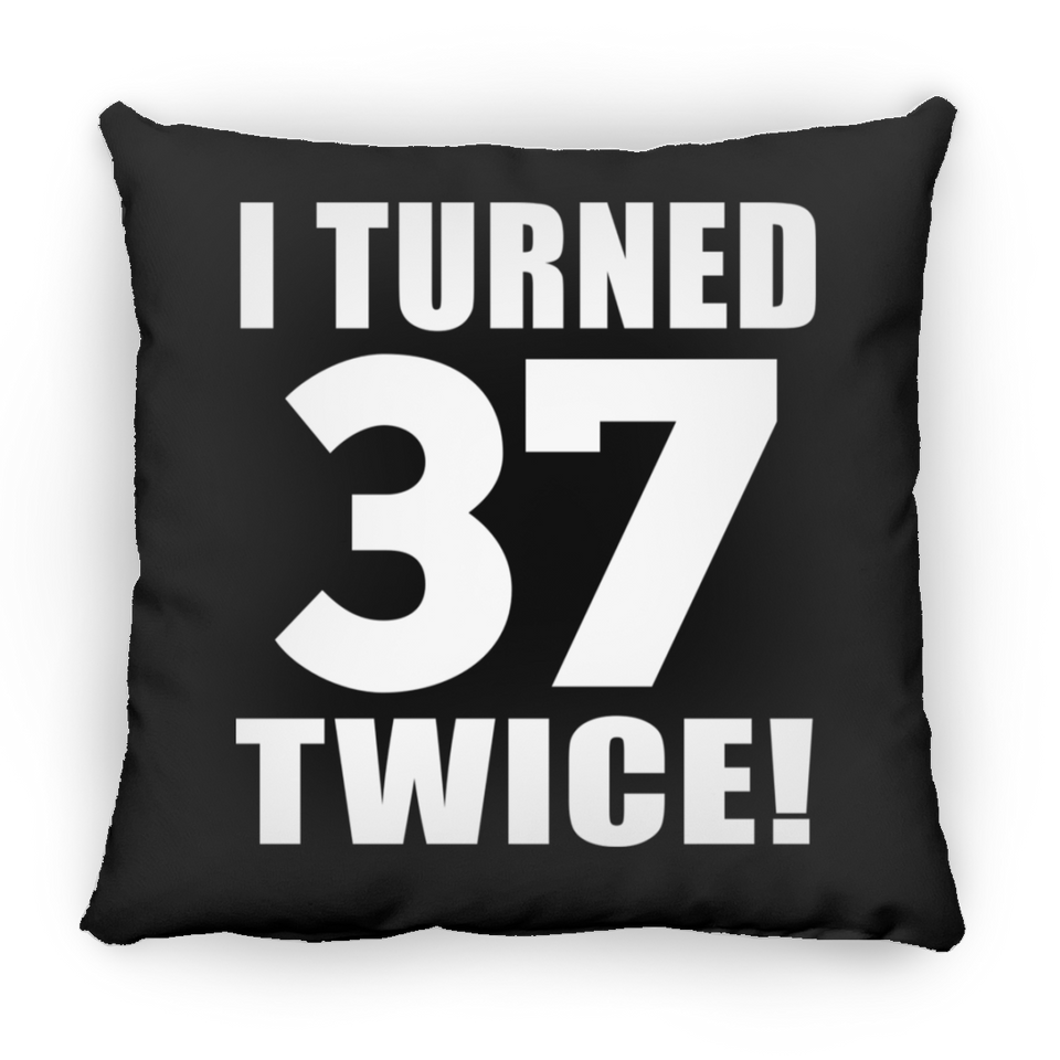 74th Birthday I Turned 37 Twice - Throw Pillow Black