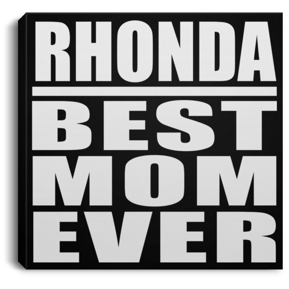 Rhonda Best Mom Ever - Canvas Square