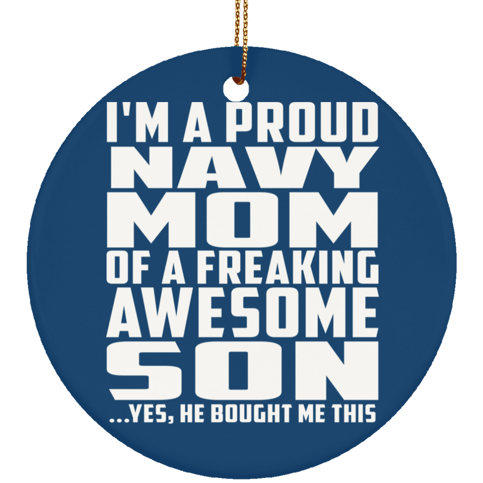 Proud Navy Mom Of Awesome Son - Circle Ornament