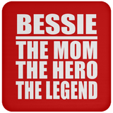 Bessie The Mom The Hero The Legend - Drink Coaster