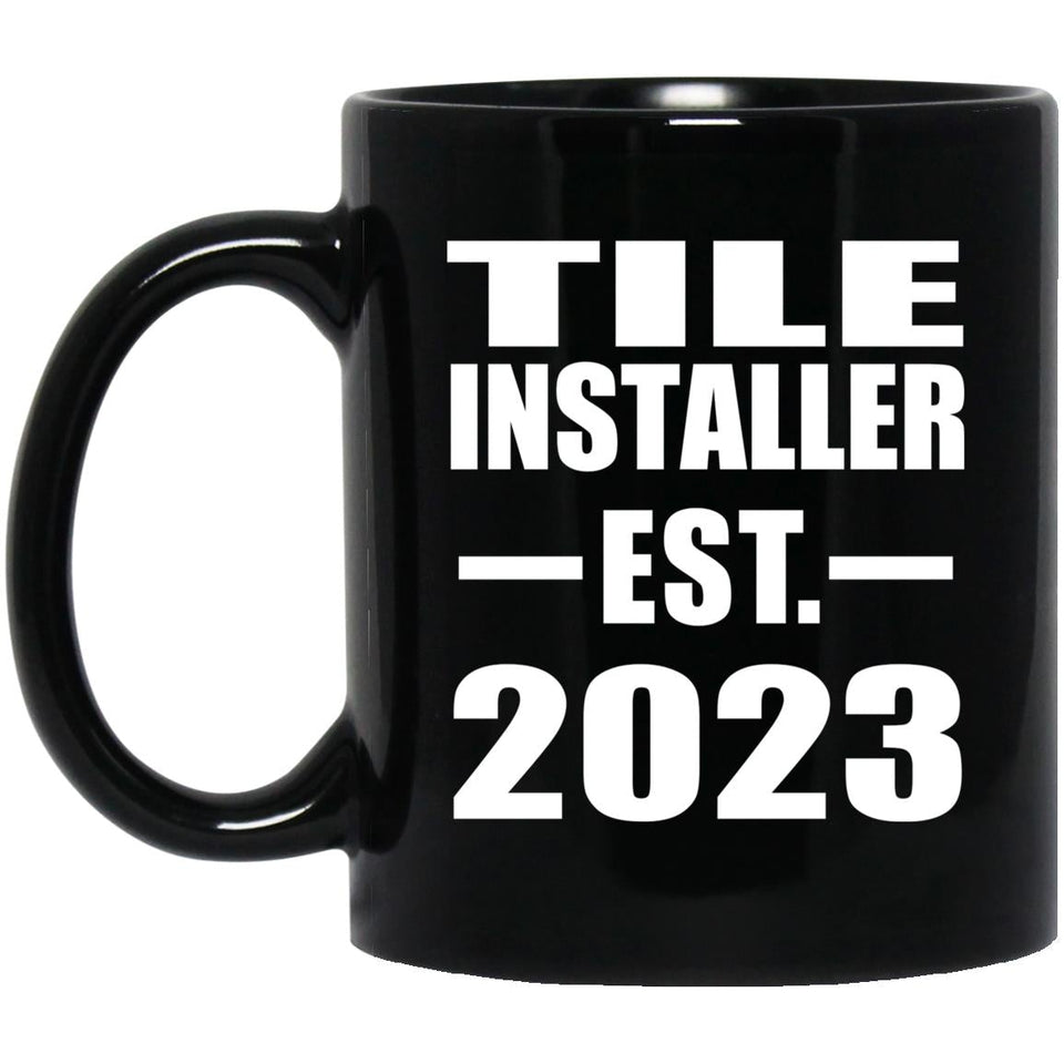 Tile Installer Established EST. 2023 - 11oz Coffee Mug Black