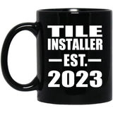 Tile Installer Established EST. 2023 - 11oz Coffee Mug Black