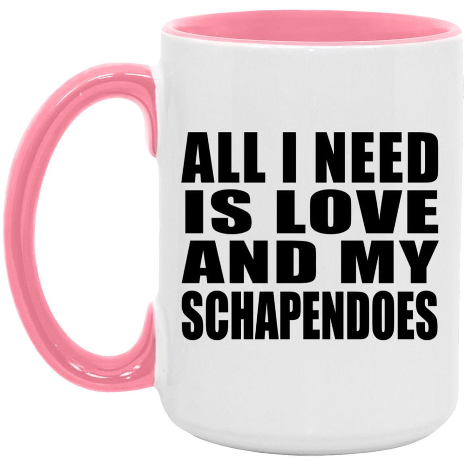 All I Need Is Love And My Schapendoes - 15oz Accent Mug Pink