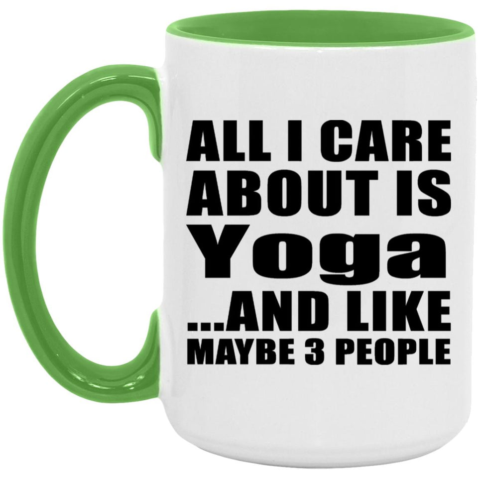 All I Care About Is Yoga - 15oz Accent Mug Green