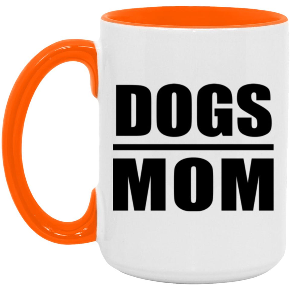 Dogs Mom - 15oz Accent Mug Orange