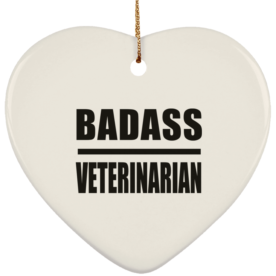 Badass Veterinarian - Heart Ornament