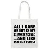 All I Care About Is My Slovensky Cuvac - Tote Bag White