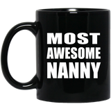 Most Awesome Nanny - 11 Oz Coffee Mug Black
