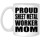 Proud Sheet Metal Worker Mom - 11oz Coffee Mug