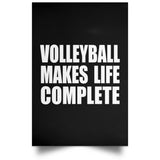 Volleyball Makes Life Complete - Poster Portrait