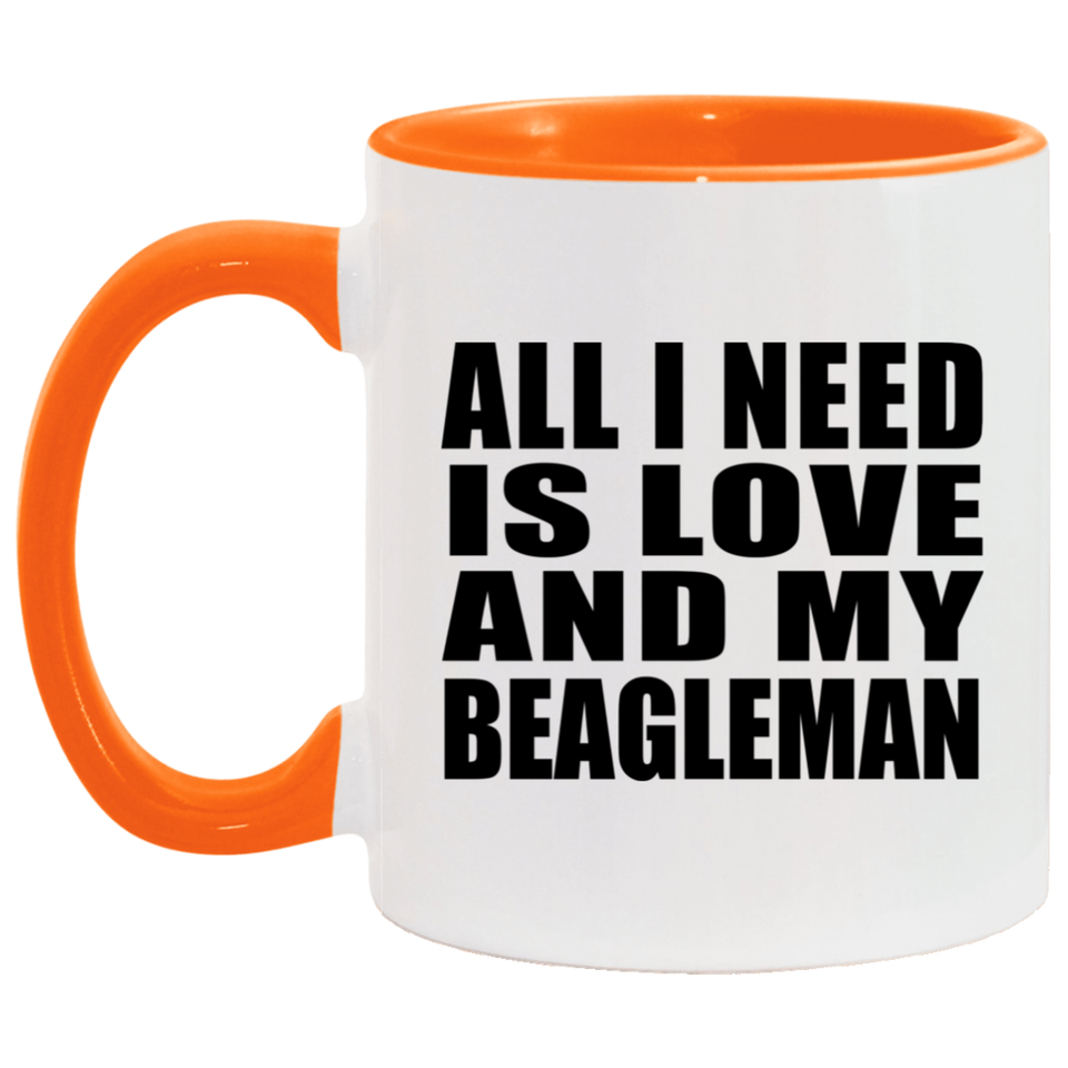All I Need Is Love And My Beagleman - 11oz Accent Mug Orange