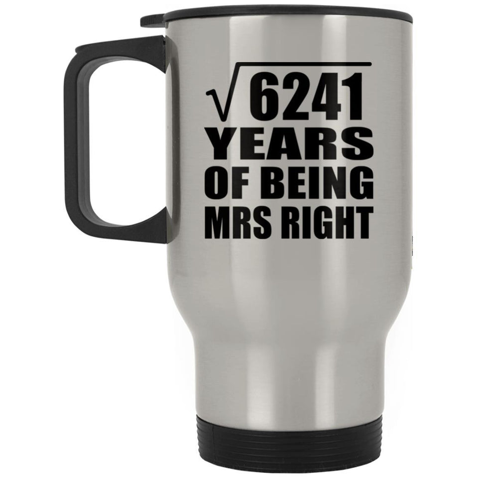 79th Anniversary Square Root of 6241 Years of Being Mrs Right - Silver Travel Mug