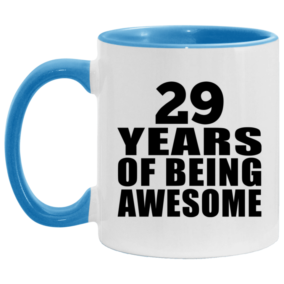 29th Birthday 29 Years Of Being Awesome - 11oz Accent Mug Blue