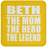 Beth The Mom The Hero The Legend - Drink Coaster