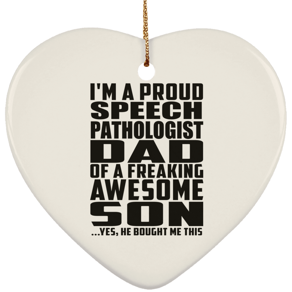 Proud Speech Pathologist Dad Of Awesome Son - Heart Ornament