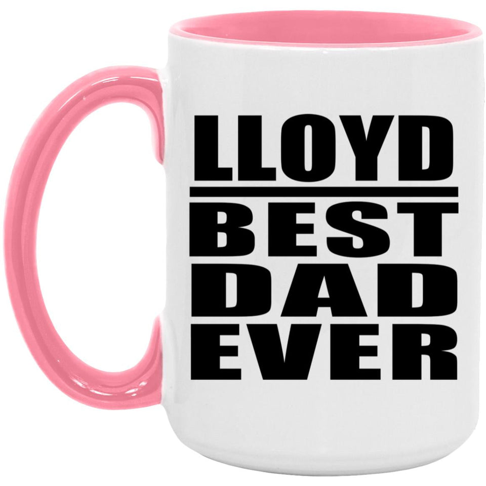 Lloyd Best Dad Ever - 15oz Accent Mug Pink