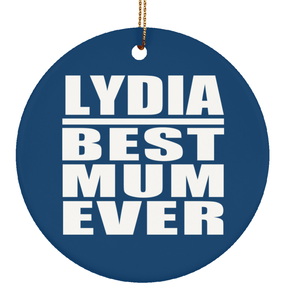 Lydia Best Mum Ever - Circle Ornament