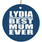 Lydia Best Mum Ever - Circle Ornament