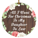 All I Want For Christmas Is My Daughter In Law - Circle Ornament A