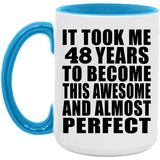 48th Birthday Took 48 Years To Become Awesome & Perfect - 15oz Accent Mug Blue