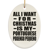 All I Want For Christmas Is My Portuguese Podengo Pequeno - Oval Ornament