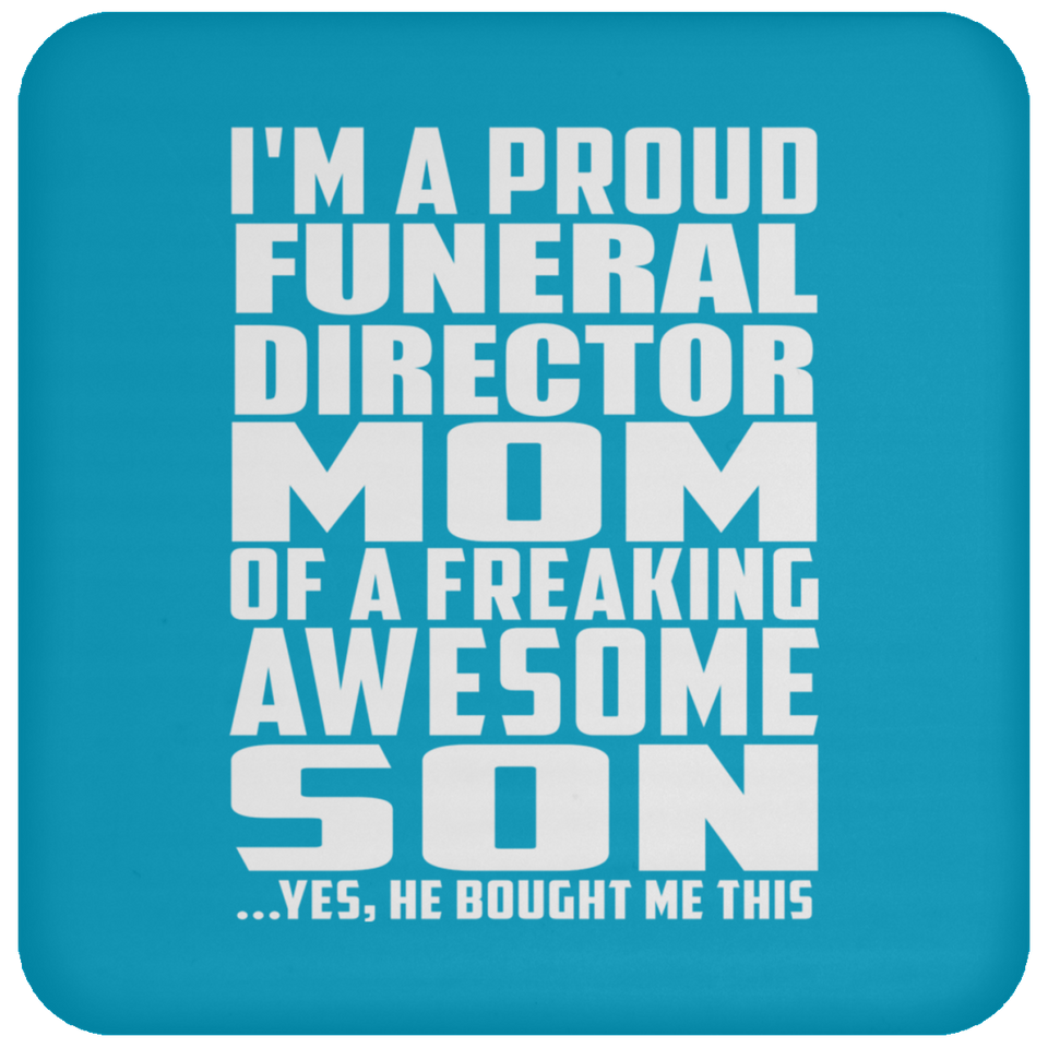 Proud Funeral Director Mom Of Awesome Son - Drink Coaster