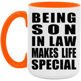 Being Son In Law Makes Life Special - 15oz Accent Mug Orange