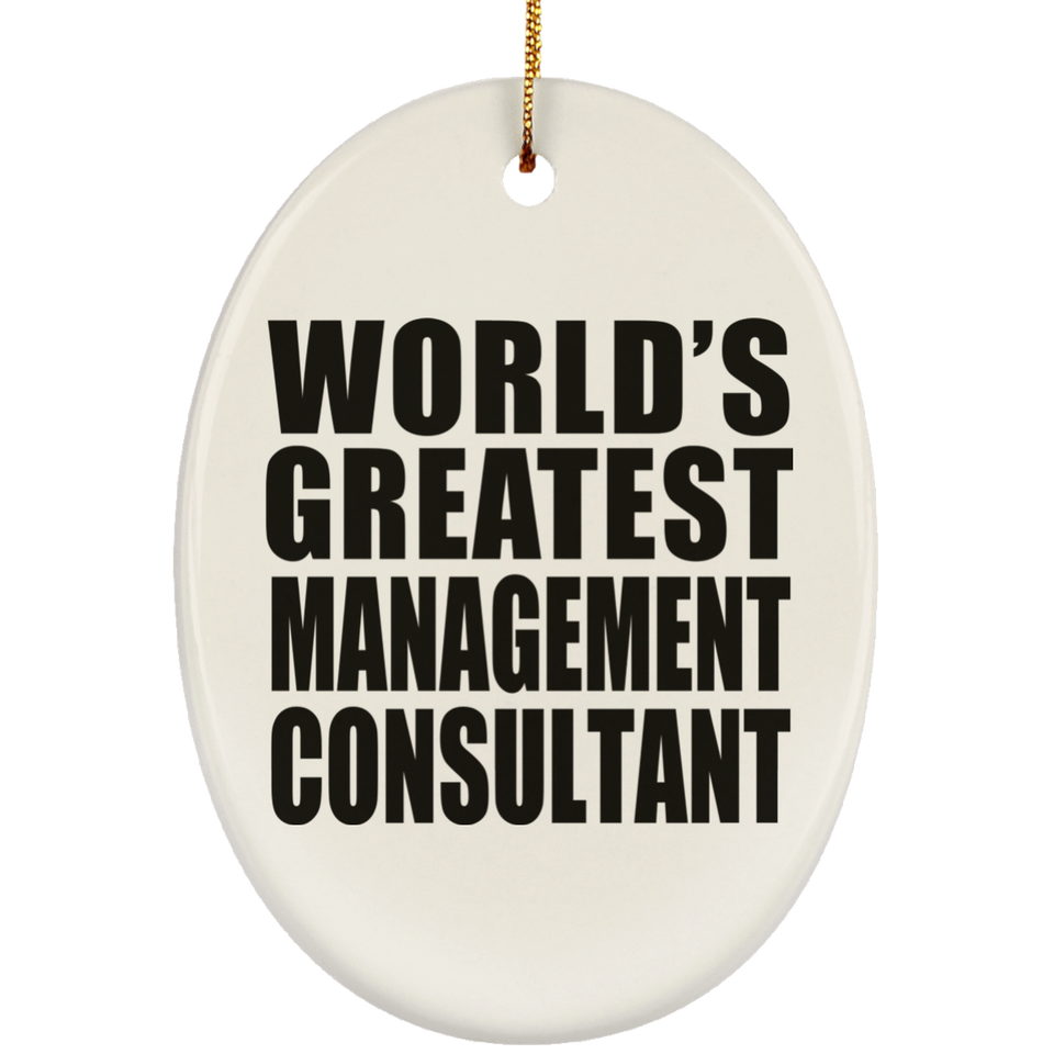 World's Greatest Management Consultant - Oval Ornament