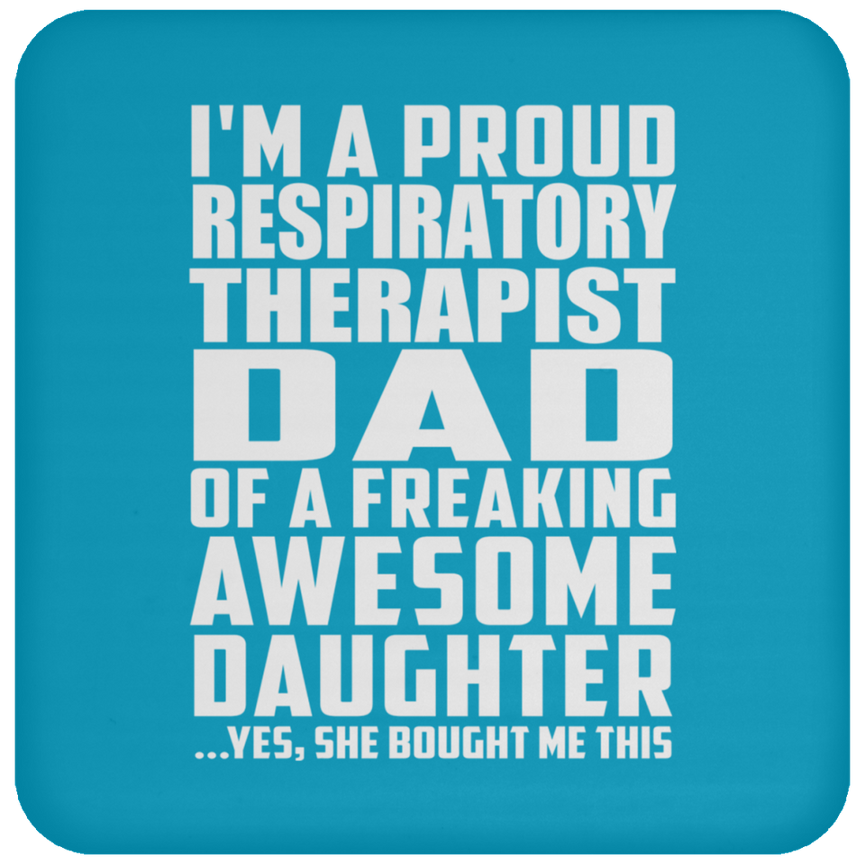 Proud Respiratory Therapist Dad Of Awesome Daughter - Drink Coaster