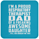 Proud Respiratory Therapist Dad Of Awesome Daughter - Drink Coaster