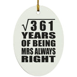19th Anniversary Square Root of 361 Years Mrs Always Right - Oval Ornament