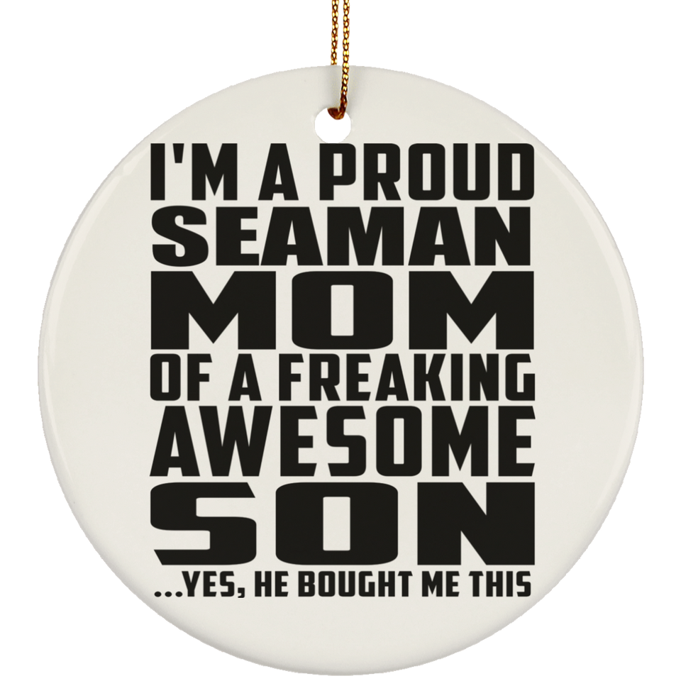 Proud Seaman Mom Of Awesome Son - Circle Ornament