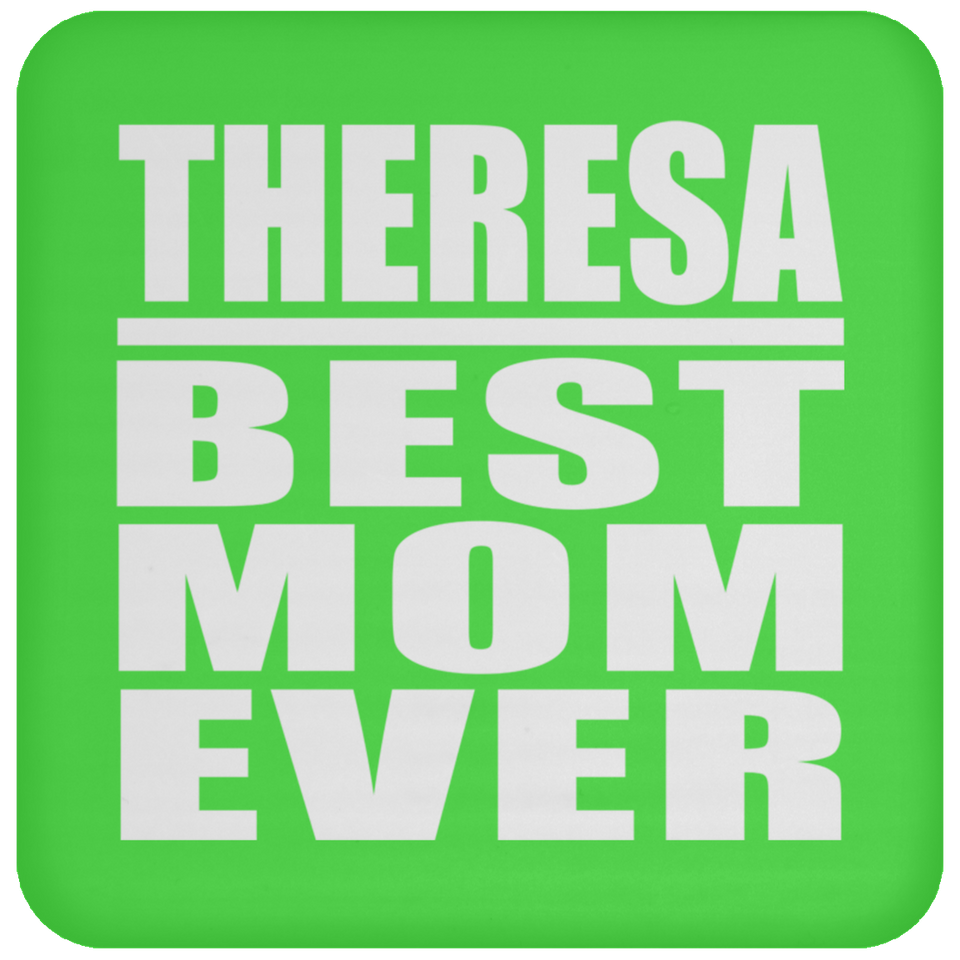 Theresa Best Mom Ever - Drink Coaster