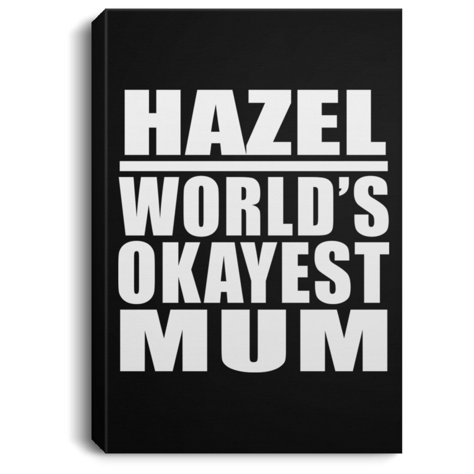Hazel World's Okayest Mum - Canvas Portrait