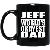 Jeff World's Okayest Dad - 11 Oz Coffee Mug Black
