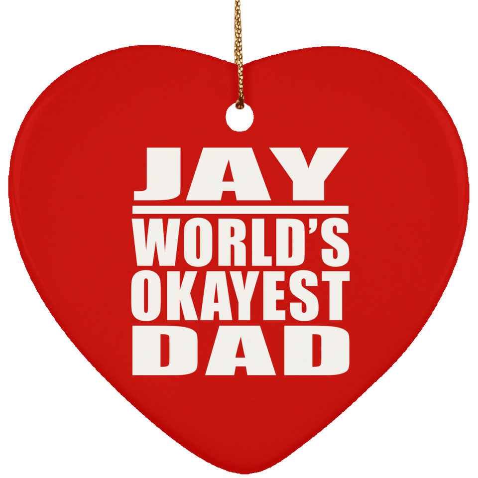 Jay World's Okayest Dad - Heart Ornament