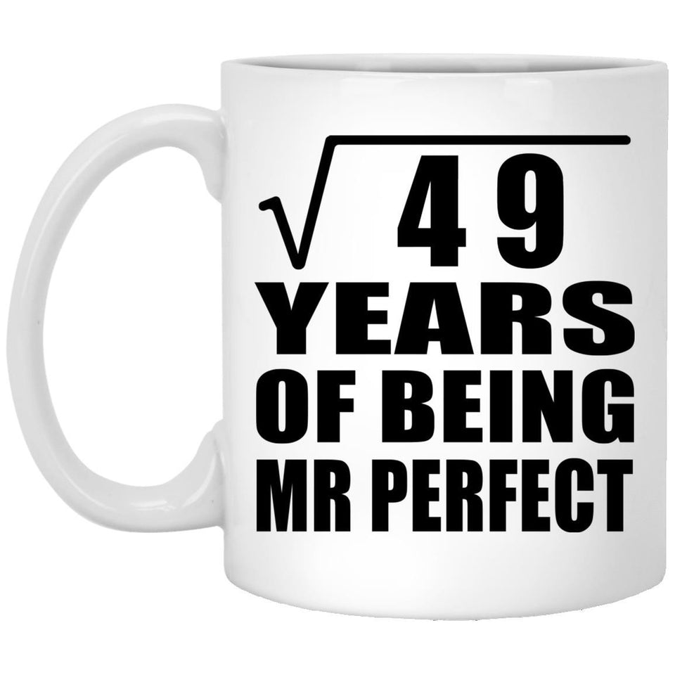 7th Anniversary Square Root of 49 Years of Mr Perfect - 11oz Coffee Mug