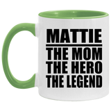 Mattie The Mom The Hero The Legend - 11oz Accent Mug Green