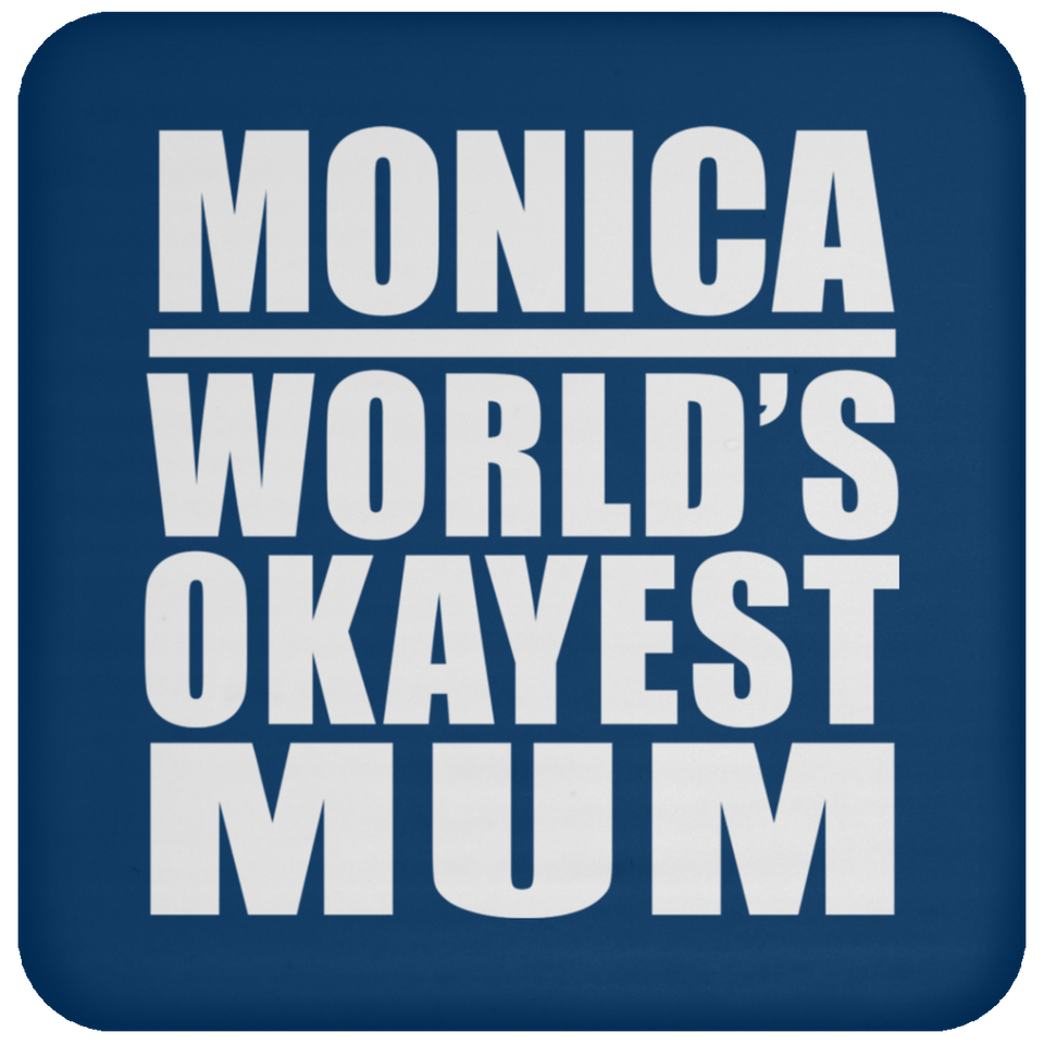 Monica World's Okayest Mum - Drink Coaster
