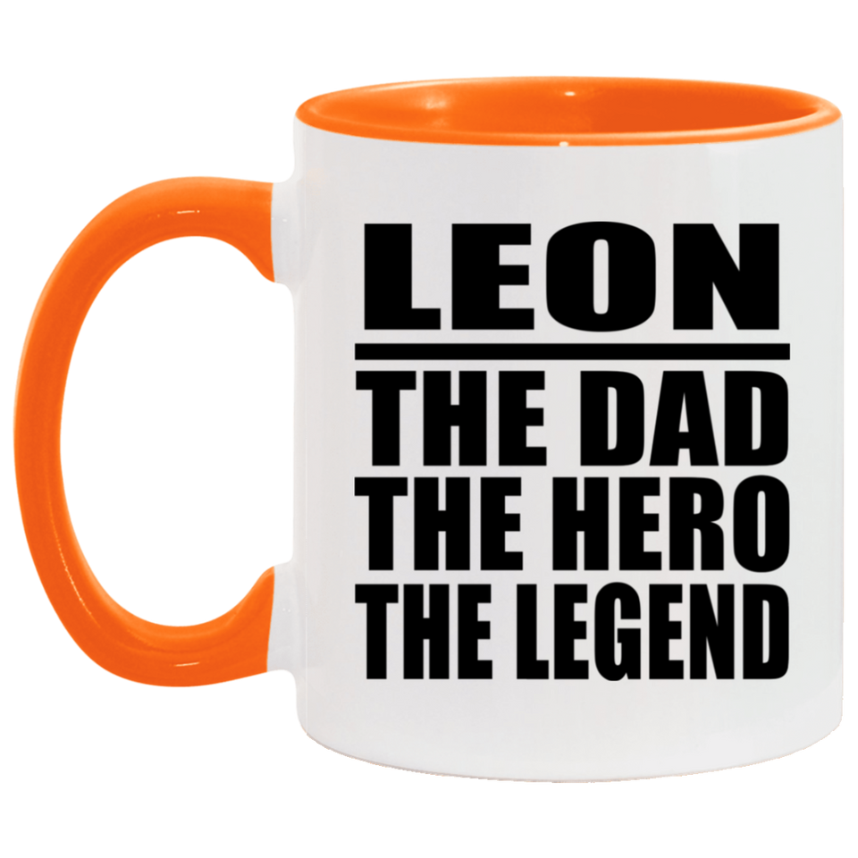 Leon The Dad The Hero The Legend - 11oz Accent Mug Orange
