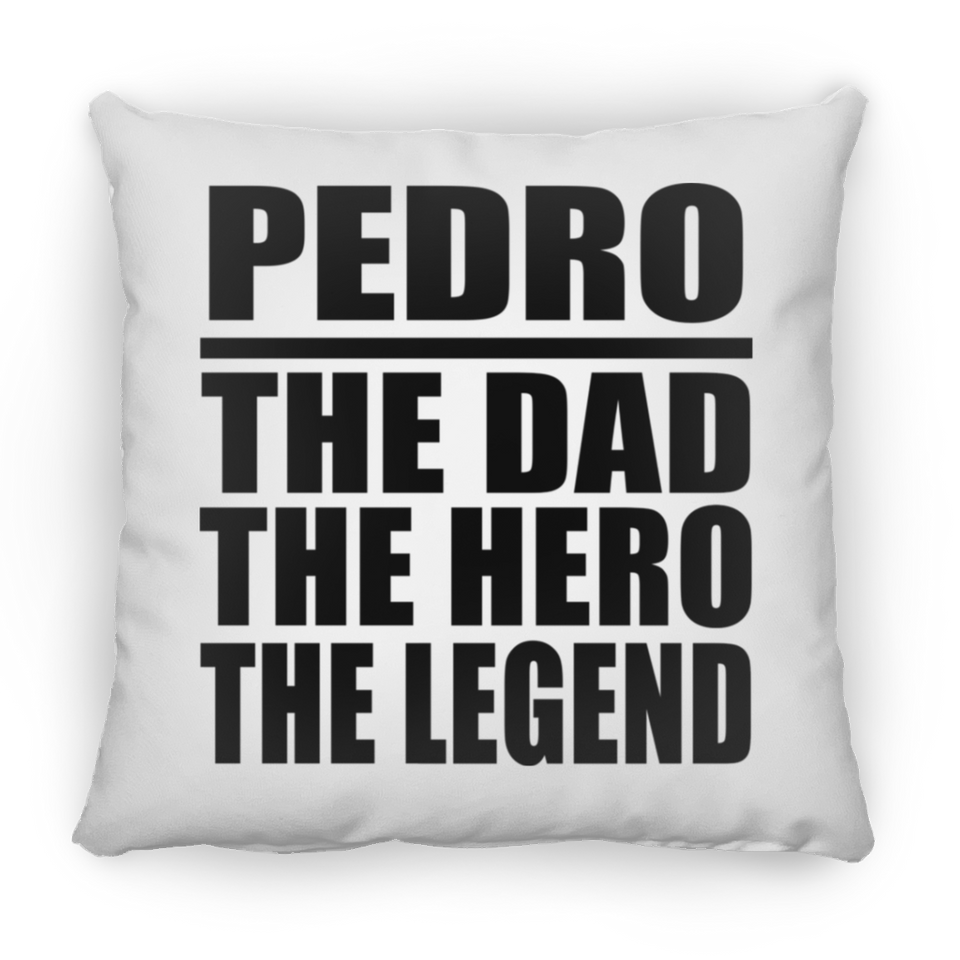 Pedro The Dad The Hero The Legend - Throw Pillow