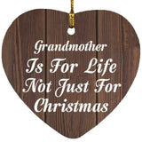 Grandmother Is For Life Not Just For Christmas - Heart Ornament D