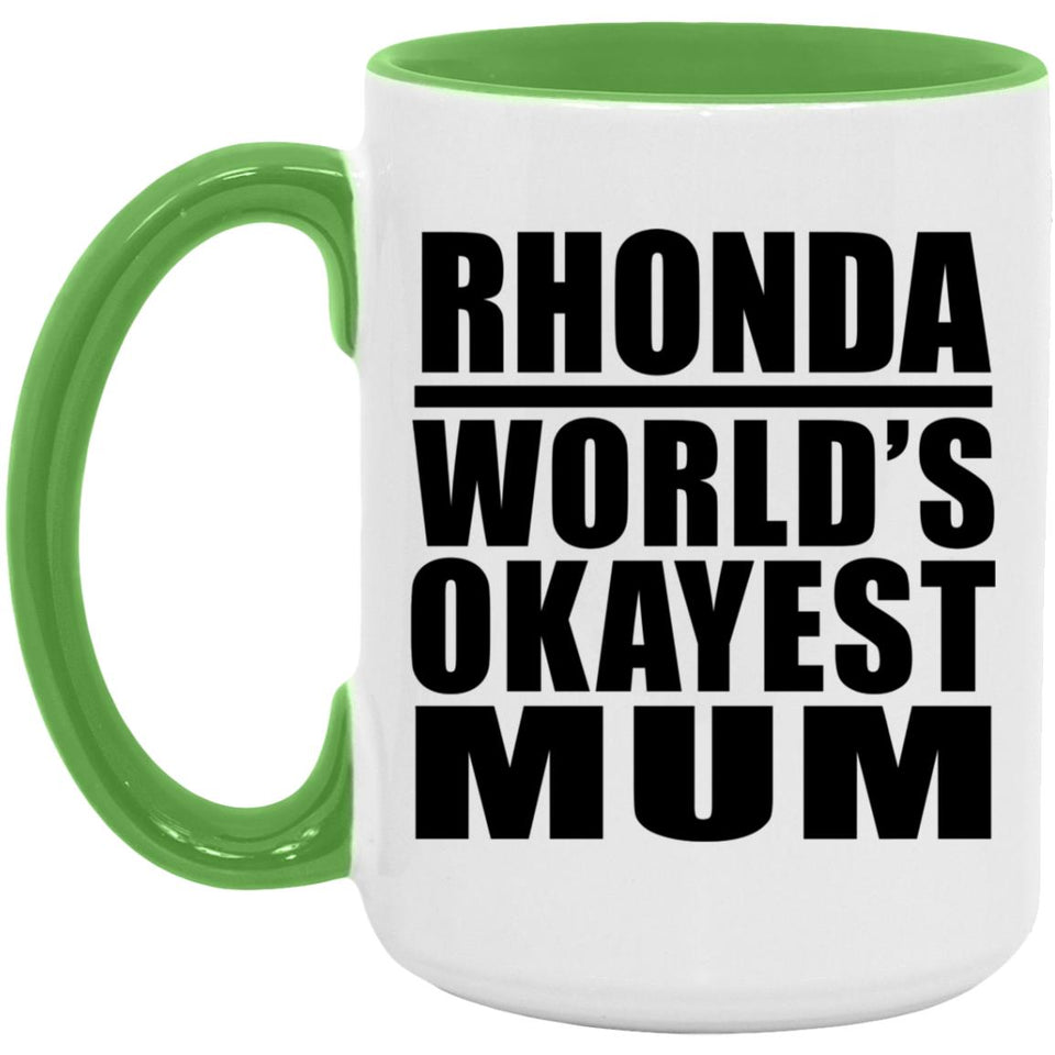 Rhonda World's Okayest Mum - 15oz Accent Mug Green